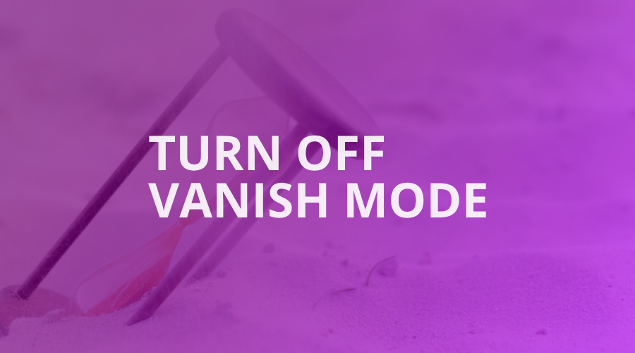 How to Turn Off Vanish Mode on Instagram: A Step-by-Step Guide